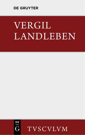 Landleben: Lateinisch und deutsch de Vergil