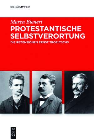 Protestantische Selbstverortung: Die Rezensionen Ernst Troeltschs de Maren Bienert