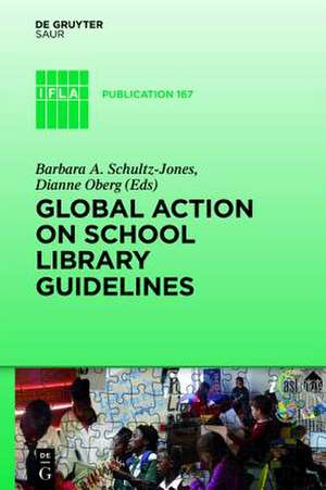 Global Action on School Library Guidelines de Barbara A. Schultz-Jones