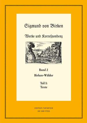 Birken-Wälder: Teil 1: Texte. Teil 2: Apparate und Kommentare de Klaus Garber