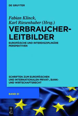 Verbraucherleitbilder: Europäische und interdisziplinäre Perspektiven de Fabian Klinck