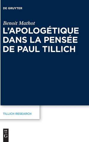 L’apologétique dans la pensée de Paul Tillich de Benoit Mathot