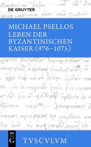 Leben der byzantinischen Kaiser (976-1075): Chronographia de Michael Psellos