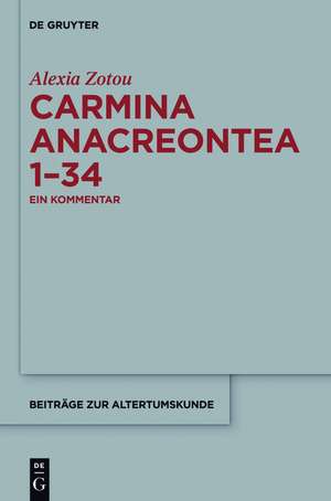 Carmina anacreontea 1-34: Ein Kommentar de Alexia Zotou