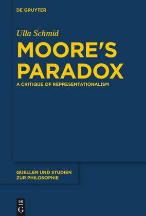 Moore's Paradox: A Critique of Representationalism de Ulla Schmid