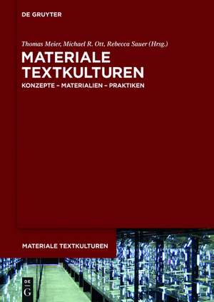 Materiale Textkulturen: Konzepte – Materialien – Praktiken de Thomas Meier