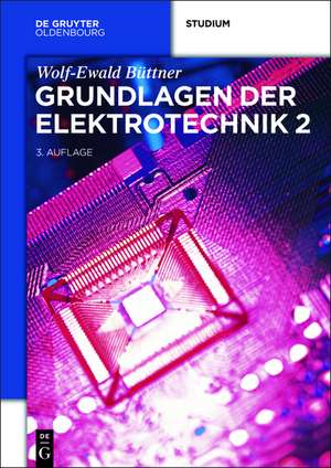 Grundlagen der Elektrotechnik 2 de Wolf-Ewald Büttner