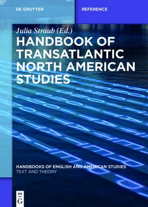 Handbook of Transatlantic North American Studies de Julia Straub