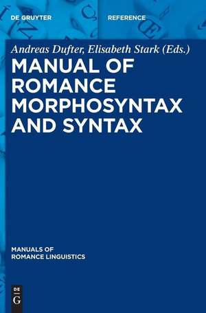 Manual of Romance Morphosyntax and Syntax de Andreas Dufter