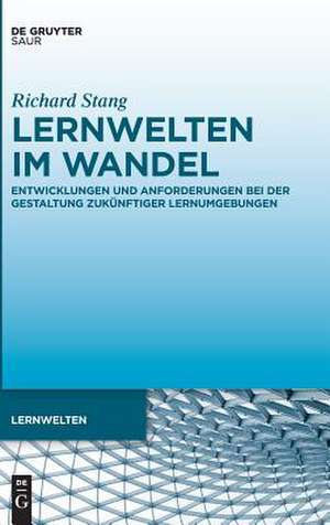 Lernwelten Im Wandel de Richard Stang