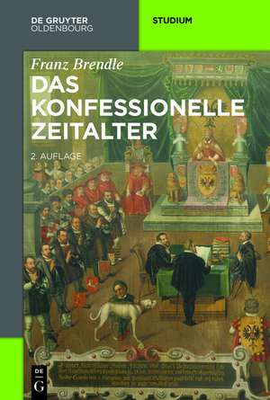 Das konfessionelle Zeitalter de Franz Brendle