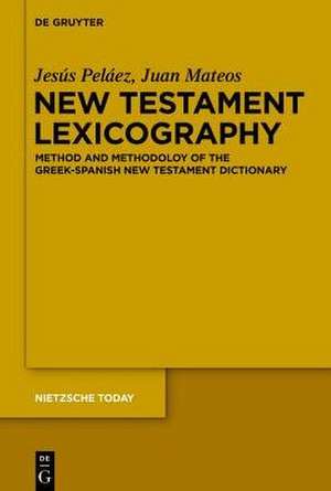 New Testament Lexicography: Method and Methodoloy of the Greek-Spanish New Testament Dictionary de Jesús Peláez