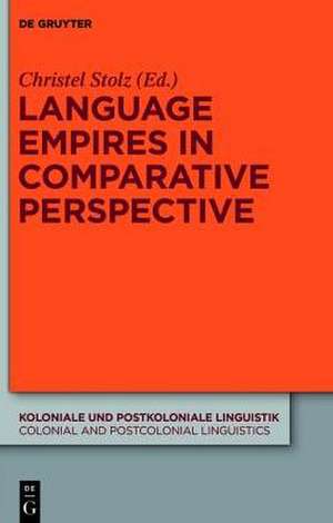 Language Empires in Comparative Perspective de Christel Stolz