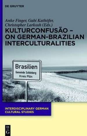 KulturConfusão – On German-Brazilian Interculturalities de Anke Finger