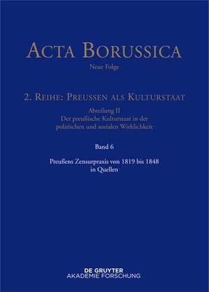 Preußens Zensurpraxis von 1819 bis 1848 in Quellen de Bärbel Holtz