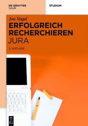 Erfolgreich recherchieren Jura de Ivo Vogel