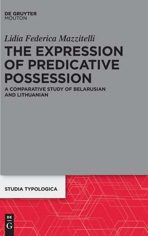 The Expression of Predicative Possession: A Comparative Study of Belarusian and Lithuanian de Lidia Mazzitelli