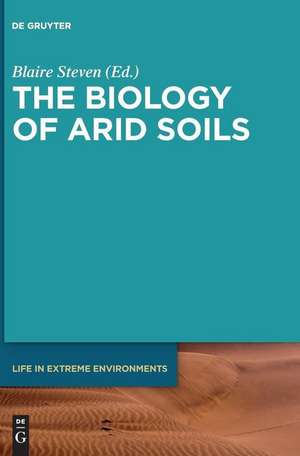 The Biology of Arid Soils de Blaire Steven