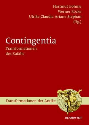 Contingentia: Transformationen des Zufalls de Hartmut Böhme