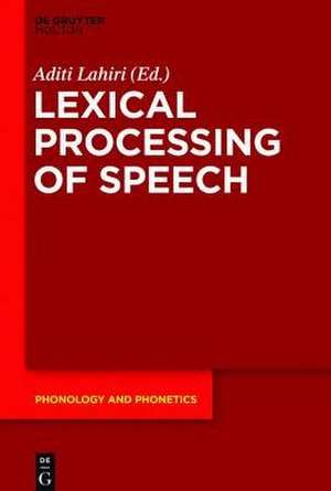 Lexical Processing of Speech de Aditi Lahiri