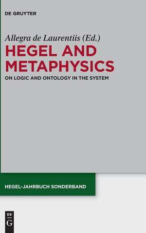 Hegel and Metaphysics: On Logic and Ontology in the System de Allegra de Laurentiis