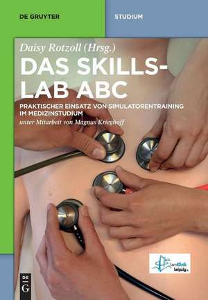 Das Skillslab ABC: Praktischer Einsatz von Simulatorentraining im Medizinstudium de Daisy Rotzoll