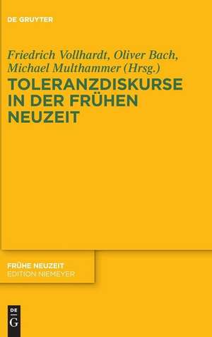 Toleranzdiskurse in der Frühen Neuzeit de Friedrich Vollhardt