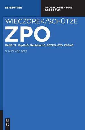 ZPO Bd.13 (KapMuG, MediationsG, EuGVVO, GVG, EGGVG)