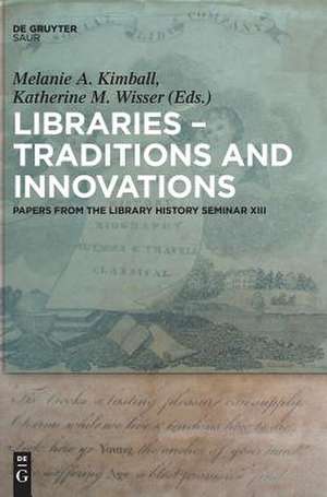 Libraries - Traditions and Innovations de Melanie Kimball