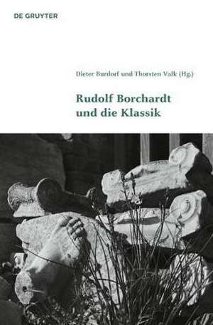 Rudolf Borchardt und die Klassik de Dieter Burdorf