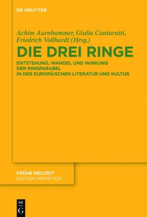 Die drei Ringe: Entstehung, Wandel und Wirkung der Ringparabel in der europäischen Literatur und Kultur de Achim Aurnhammer