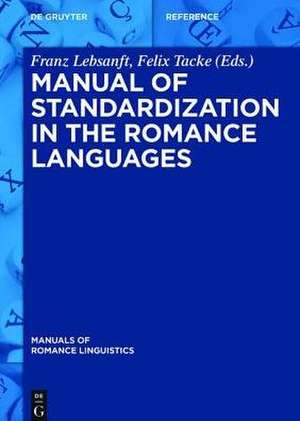 Manual of Standardization in the Romance Languages de Franz Lebsanft