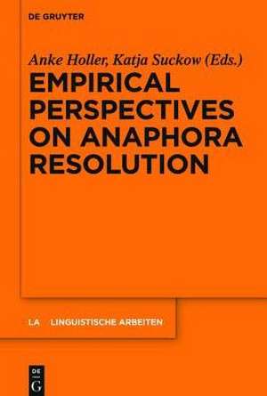 Empirical Perspectives on Anaphora Resolution de Anke Holler