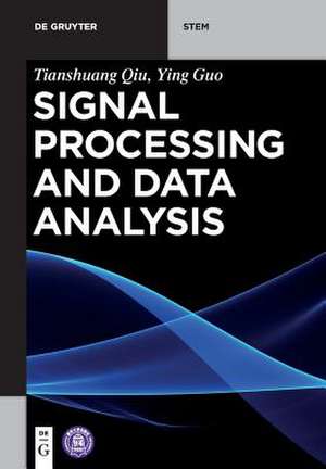 Signal Processing and Data Analysis de Tianshuang Qiu