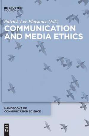 Communication and Media Ethics de Patrick Lee Plaisance