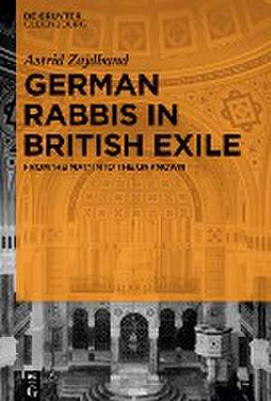 German Rabbis in British Exile de Astrid Zajdband