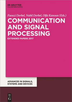 Communication and Signal Processing: Extended Papers from the International Conference on Communication ans Signal Processing, Mahdia, Tunisia, 2015 de Faouzi Derbel