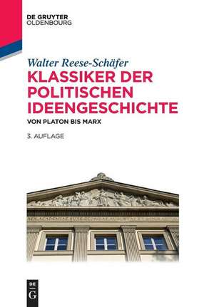 Klassiker der politischen Ideengeschichte de Walter Reese-Schäfer