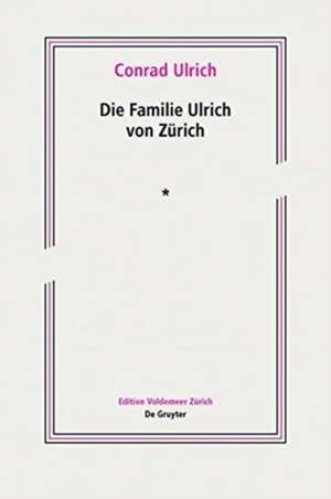 Die Familie Ulrich von Zürich de Conrad Ulrich