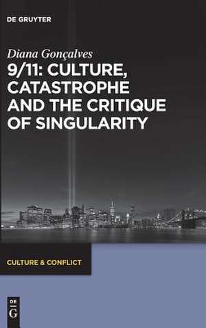 9/11 and the Critique of Singularity in American Culture de Diana Goncalves