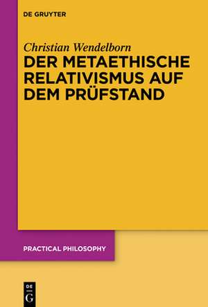 Der Metaethische Relativismus Auf Dem Prufstand: Kreativitatsforderung Von Kindern de Christian Wendelborn