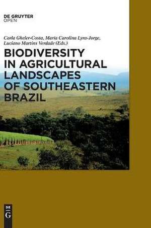 Biodiversity in Agricultural Landscapes of Southeastern Brazil de Carla Gheler-Costa