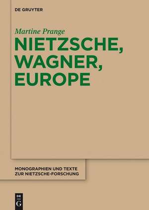 Nietzsche, Wagner, Europe de Martine Prange