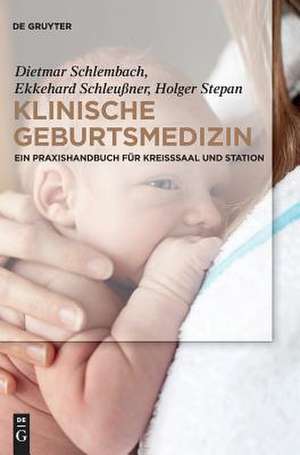 Klinische Geburtsmedizin de Dietmar Schlembach