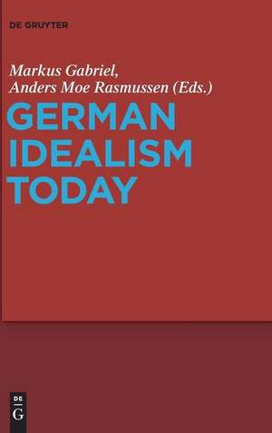 German Idealism Today de Anders Moe Rasmussen