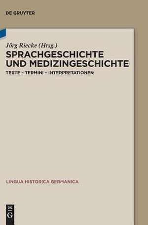 Sprachgeschichte Und Medizingeschichte de Riecke, Jorg