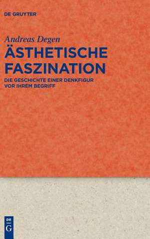 Asthetische Faszination de Andreas Degen