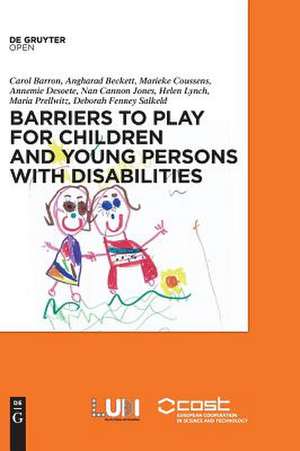 Barriers to Play and Recreation for Children and Young People with Disabilities de Carol Barron