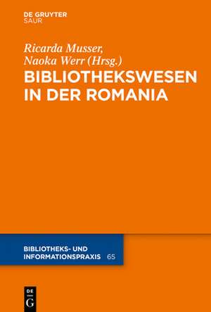 Das Bibliothekswesen in der Romania de Naoka Werr