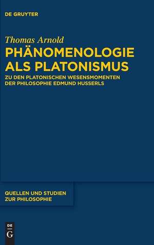 Phänomenologie als Platonismus de Thomas Arnold